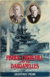 Geoffrey Penn - Fisher, Churchill and the Dardenelles