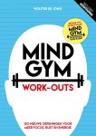 Wouter de Jong - Mindgym Work-outs 120 nieuwe oefeningen voor meer focus, rust én energie