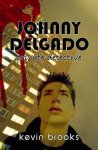 Kevin Brooks - Johnny Delgado