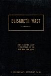 Elisabeth Wast - Wast, Elisabeth-Zoet en bitter, licht en duisternis, op den weg naar den hemel