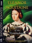 Markale, Jean - Eleanor of Aquitaine: Queen of the Troubadours