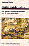 Noske, B. - Huilen met de wolven / Een interdisciplinaire benadering van de mens-dier relatie