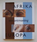  - Afrika - Europa , Een Ontmoeting
