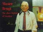 Hans-Olof Lundmark - Master Bengt: The glass legend of Sweden