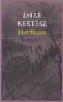 Kertész, Imre - Het fiasco. Roman