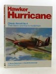 Robertson, Bruce& Scarborough, Gerald - Hawker Hurricane Classic Aircraft No. 4 Their history and how to model them