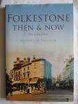 Tulloch, Alexander - Folkestone then & now