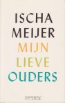Meijer, Ischa - Mijn lieve ouders