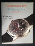 Lang, Gerd-R.  & Reinhard Meis - Chronograph Wristwatches To Stop Time