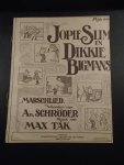 Schroder, An. woorden. Muziek: Tak, Max - Jopie Slim en Dikkie Bigmans, Marschlied.