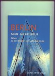 Imhof, Michael, Krempel, Leon - Berlin Neue Architektur, Fuhrer zu den Bauten von 1989 bis heute