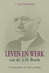 Mastenbroek J. - Leven en Werk van ds. J.D. Barth
