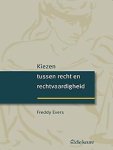 Freddy Evers - Kiezen tussen recht en rechtvaardigheid