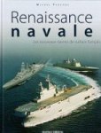 Perchoc, M. - Renaissance Navale Les Nouveaux Navires de Surface Francais