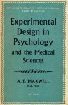 Maxwell, A.E. - Experimental design in psychology and the medical sciences.