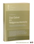 Weidmann, Fritz. - Das Gebet im Religionsunterricht. Möglichkeiten und Grenzen einer Gebetserziehung im schulischen Religionsunterricht.