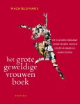 Machteld Maris - Het grote geweldige vrouwen boek