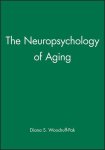 Diana S. Woodruff-Pak - The Neuropsychology of Aging
