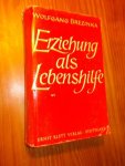 BREZINKA, WOLFGANG, - Erziehung als Lebenshilfe.