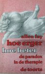 Allen, Fay - Hoe  erger hoe beter,( de paradox in de therapie)