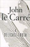 Le Carré, John - A Delicate Truth