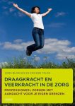 Anna Blokhuis, Dieuwke Talma - Draagkracht en veerkracht in de zorg