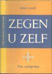 Jager, Dr. Okke .. Gereformeerd Predikant  .. Band en stof omslagontwerp  van Han Prins - Zegen u zelf .. Tien radio-preken