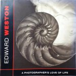 Alexander Lee Nyerges - Edward Weston: A Photographer's Love of Life