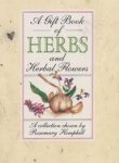 Hemphill, Rosemary Red. - A gift book of herbs and herbal flowers.
