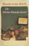 Boudewijn Büch 10327 - De kleine blonde dood