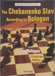 Viktor Bologan 310393 - The Chebanenko Slav According to Bologan a Popular Chess Opening Explained by a Top Player