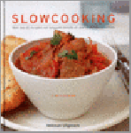 Fleetwood, J. - Slowcooking Meer dan 20 recpten van langzaam bereide en zeer smakelijke grechten