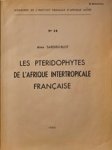 Tardieu-Blot, Laure - Les pteridophytes de l'Afrique intertropicale Française (Mémoires de l'Institut Français d'Afrique noire, Nº 28) Tardieu-Blot, Laure - Les pteridophytes de l'Afrique intertropicale Française (Mémoires de l'Institut Français d'Afrique noire, Nº 28)