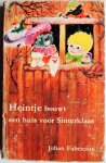 Fabricius Johan, ill. Wely Babs van - Heintje bouwt een huis voor Sinterklaas