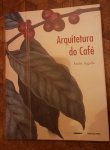 Argollo, André - Arquitetura do Café