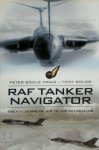 Peter Bodle, Tony Golds - RAF Tanker Navigator Twenty years of air to air refuelling