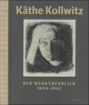 Hannelore Fischer ; Anne Halbey ; Lisa Warring - Käthe Kollwitz : Der Werküberblick. 1888 - 1942