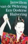 Wetering, Janwillem van de - Een Oosterse huivering