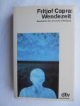 Capra, Fritjof - Wendezeit. Bausteine für ein neues Weltbild