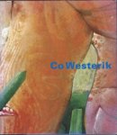 WESTERIK - Kopland, Rutger &  Cor Blok & Jonieke van Es: - Co Westerik: Schilderijen / Paintings. (Catalogue Raisonné)