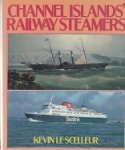 Scelleur, Kevin Le - Channel Islands' Railway Steamers