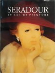  - Seradour - 20 ans de peinture 1970-1990 Introduction de Paul Guth