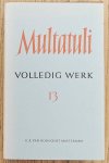 MULTATULI. - Volledig werk 13 / volledige werken XIII:  Brieven en dokumenten uit de jaren 1868 - 1869.