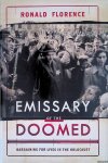 Florence, Ronald - Emissary of the Doomed: Bargaining for Lives in the Holocaust