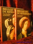 MARTENS, Maximiliaan P.J.; - BRUGGE EN DE RENAISSANCE. VAN MEMLING TOT POURBUS. + notities, 2 delen compleet