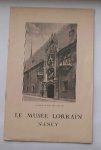 ed. - Le musee Lorrain. Nancy.