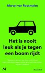 Marcel van Roosmalen - Het is nooit leuk als je tegen een boom rijdt