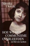 Drakulic, Slavenka - Hoe wij het communisme overleefden en bleven lachen