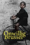 Lieven Saerens - Onwillig Brussel - een verhaal over Jodenvervolging en verzet Lieven Saerens - Onwillig Brussel - een verhaal over Jodenvervolging en verzet