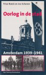 Roest, Friso & Jos Scheren - Oorlog in de stad. Amsterdam 1939-1941